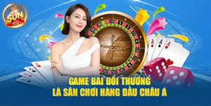 Game bài đổi thưởng là sân chơi uy tín hàng đầu châu á