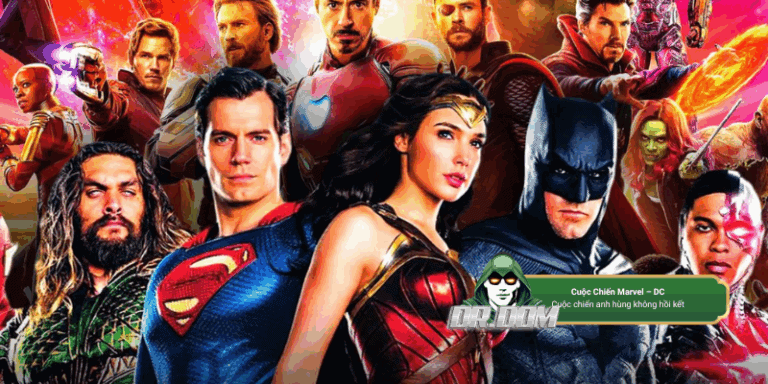 Marvel vs DC: Ai Mới Là Vị Vua Của Điện Ảnh Siêu Anh Hùng