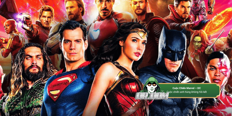 Marvel vs DC: Ai Mới Là Vị Vua Của Điện Ảnh Siêu Anh Hùng