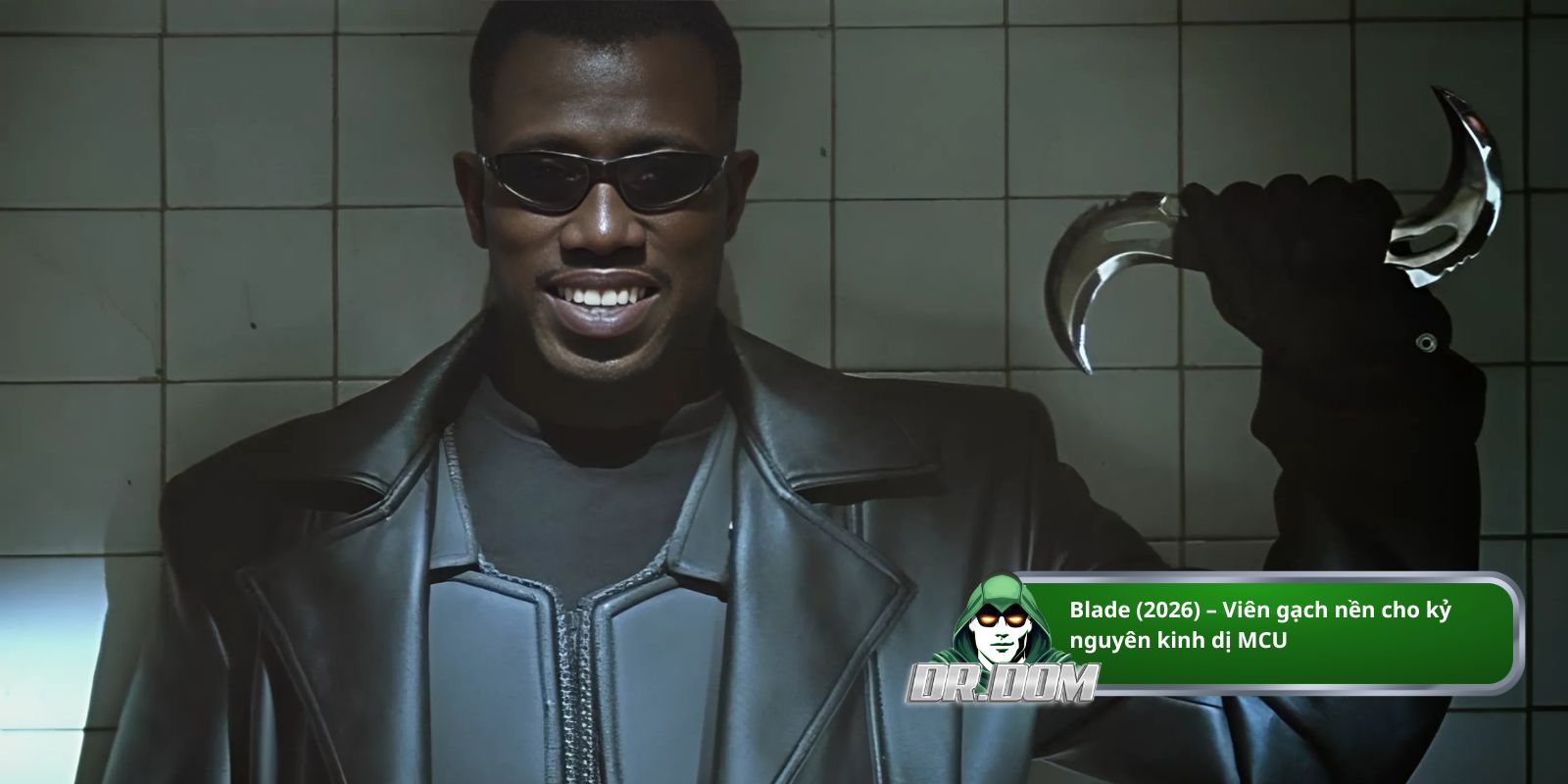 Blade 2026 được xem là viên gạch đầu tiên cho kỷ nguyên kinh dị MCU