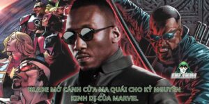 Blade Mở Cánh Cửa Ma Quái Cho Kỷ Nguyên Kinh Dị Của Marvel